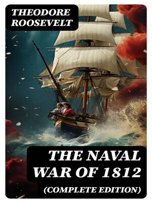 cover image of The Naval War of 1812 (Complete Edition)